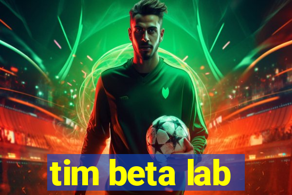 tim beta lab